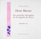 Couverture du livre « Les gouaches découpées de la chapelle de Vence ; chasuble rose » de Henri Matisse aux éditions Bernard Chauveau