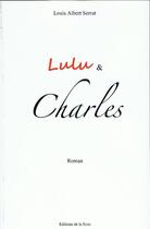 Couverture du livre « Lulu & Charles » de Louis-Albert Serrut aux éditions De La Rose