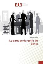 Couverture du livre « Le partage du golfe du benin » de Guezo Anselme aux éditions Editions Universitaires Europeennes