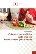 Couverture du livre « Cuisine et sociabilite A table chez les Tananariviens (1854-1868) » de Herijaoson Rason aux éditions Editions Universitaires Europeennes