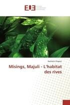 Couverture du livre « Misings, majuli - l'habitat des rives » de Chapon Nathalie aux éditions Editions Universitaires Europeennes
