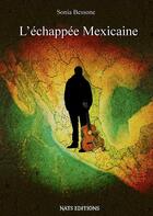 Couverture du livre « L'échappée mexicaine » de Sonia Bessone aux éditions Nats
