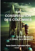Couverture du livre « La conspiration des colombes » de Yann-Cedric Agbodan-Aolio aux éditions Bookelis