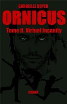 Couverture du livre « Ornicus t.2 : virtuel insanity » de Gabrielle Boyer aux éditions Librinova