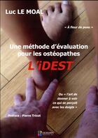 Couverture du livre « Une méthode d'évaluation pour les ostéopathes ; l'idest » de Luc Le Moal aux éditions Sauramps Medical