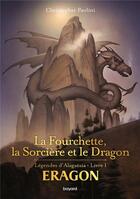 Couverture du livre « Eragon - légendes d'Alagaësia Tome 1 : la fourchette, la sorcière et le dragon » de Christopher Paolini aux éditions Bayard Jeunesse