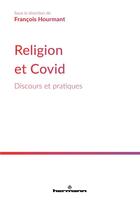 Couverture du livre « Religion et covid : discours et pratiques » de Francois Hourmant et Collectif aux éditions Hermann