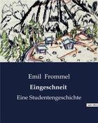 Couverture du livre « Eingeschneit : Eine Studentengeschichte » de Frommel Emil aux éditions Culturea