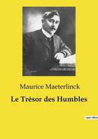 Couverture du livre « Le Trésor des Humbles » de Maurice Maeterlinck aux éditions Culturea