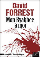 Couverture du livre « Mon Byakhee à moi » de David Forrest aux éditions Land Editions