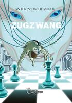 Couverture du livre « Zugzwang » de Anthony Boulanger aux éditions Elenya éditions