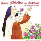 Couverture du livre « Sainte Therese De Lisieux La Petite Rose Du Ciel Cd » de Benoit Mancheron aux éditions France Productions