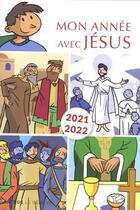 Couverture du livre « Mon annee avec jesus 2021-2022 - pour les 7-10 ans » de Roeck/Chauvet aux éditions Artege Presse