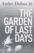Couverture du livre « The Garden of Last Days » de Andre Dubus aux éditions Windmill Books