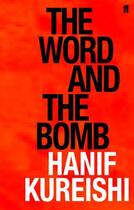 Couverture du livre « The Word and the Bomb » de Hanif Kureishi aux éditions Faber Et Faber