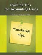 Couverture du livre « Teaching Tips for Accounting Cases » de Sylvie Deslauriers aux éditions Ab + Publications Inc.