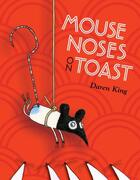 Couverture du livre « Mouse Noses on Toast » de King Daren aux éditions Penguin Group Us