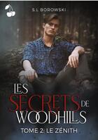 Couverture du livre « Les secrets de woodhills - tome 2 : le zenith » de Borowski S.L aux éditions Cherry Publishiing