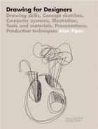 Couverture du livre « Drawing for designers » de Alan Pipes aux éditions Laurence King