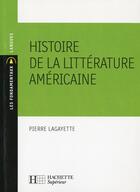 Couverture du livre « Histoire de la littérature américaine » de Lagayette Pierre aux éditions Hachette Education