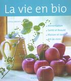 Couverture du livre « La Vie En Bio » de Larry Brown aux éditions Hachette Pratique