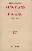 Couverture du livre « Vingt ans de figaro - 1938-1958) » de Pierre Brisson aux éditions Gallimard