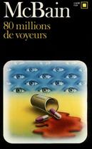 Couverture du livre « 80 millions de voyeurs » de Ed Mcbain aux éditions Gallimard