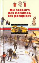 Couverture du livre « Au secours des hommes, les pompiers » de Catherine De Lasa aux éditions Gallimard-jeunesse