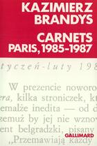 Couverture du livre « Carnets - paris, 1985-1987 » de Kazimierz Brandys aux éditions Gallimard