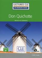 Couverture du livre « Lecture cle en francais facile don quichotte niveau b1 + cd » de Miguel De Cervantes aux éditions Cle International