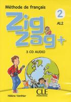 Couverture du livre « Zigzag + - niveau 2 - 3 cd audio collectif » de Helene Vanthier aux éditions Cle International