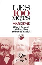 Couverture du livre « Les 100 mots du marxisme » de Lowy/Dumenil/Renault aux éditions Que Sais-je ?