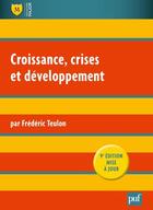 Couverture du livre « Croissance, crises et développement (6e édition) » de Frederic Teulon aux éditions Belin Education