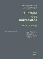 Couverture du livre « Histoire des universités ; XIIe-XXIe siècle » de Jacques Verger et Christophe Charle aux éditions Puf