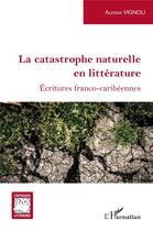 Couverture du livre « La catastrophe naturelle en littérature » de Alessia Vignoli aux éditions L'harmattan