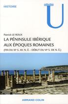 Couverture du livre « La péninsule ibérique aux époques romaines » de Patrick Le Roux aux éditions Armand Colin