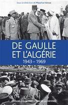 Couverture du livre « De Gaulle et l'Algérie, 1943-1969 » de Maurice Vaisse aux éditions Armand Colin