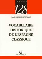 Couverture du livre « Vocabulaire historique de l'Espagne classique » de Molinie-Bertrand A. aux éditions Armand Colin