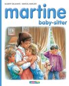 Couverture du livre « Martine T.47 ; baby-sitter » de Delahaye Gilbert et Marlier Marcel aux éditions Casterman Jeunesse