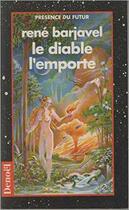 Couverture du livre « Le diable l'emporte » de Rene Barjavel aux éditions Denoel