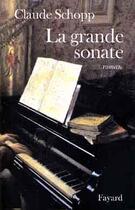 Couverture du livre « La grande sonate » de Claude Schopp aux éditions Fayard