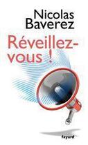 Couverture du livre « Réveillez-vous ! » de Nicolas Baverez aux éditions Fayard