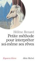 Couverture du livre « Petite méthode pour interpréter soi-même ses rêves » de Helene Renard aux éditions Albin Michel