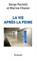 Couverture du livre « La vie après la peine » de Serge Portelli et Marine Chanel aux éditions Grasset