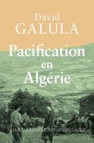 Couverture du livre « Pacification en Algérie » de David Galula aux éditions Les Belles Lettres Editions
