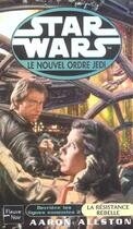 Couverture du livre « Star wars t.59 ; le nouvel ordre jedi ; derrière les lignes ennemies t.2 ; la résistance rebelle » de Aaron Allston aux éditions Fleuve Editions