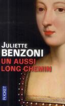 Couverture du livre « Un aussi long chemin » de Juliette Benzoni aux éditions Pocket