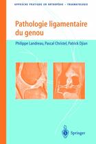 Couverture du livre « Pathologie ligamentaire du genou » de Landreau P. aux éditions Springer