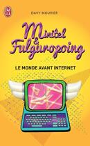 Couverture du livre « Minitel et fulguropoing » de Davy Mourier aux éditions J'ai Lu