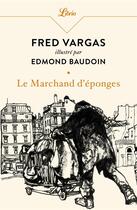 Couverture du livre « Le marchand d'éponges » de Fred Vargas et Edmond Baudoin aux éditions J'ai Lu